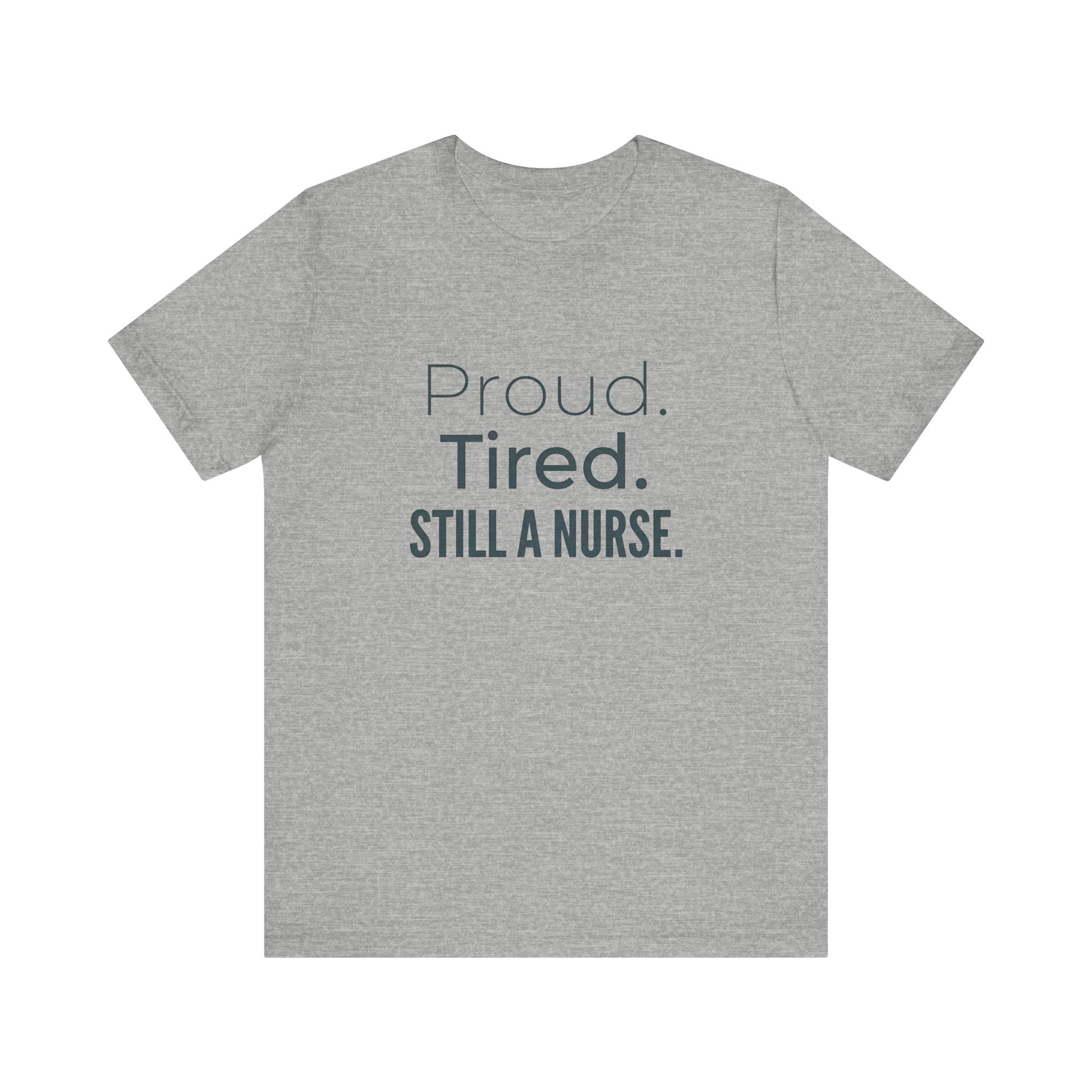 Proud. Tired. Still a Nurse.