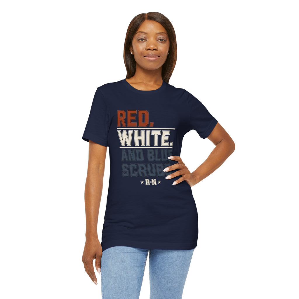Red. White. And Blue Scrubs. Tee