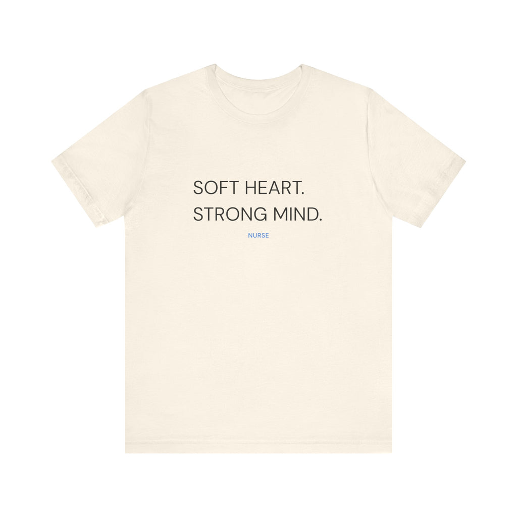 Soft Heart Strong Mind Tee