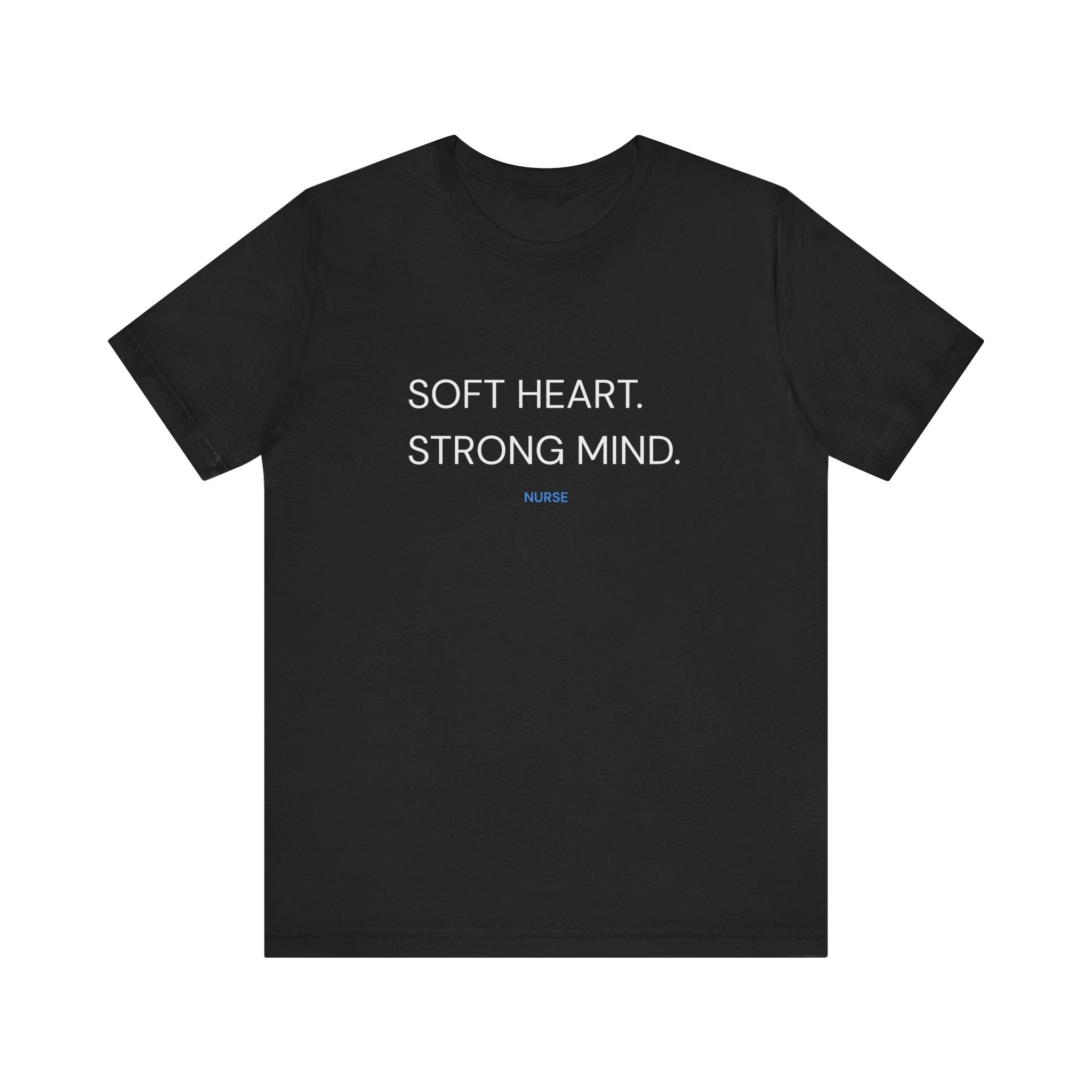 Soft Heart Strong Mind Tee