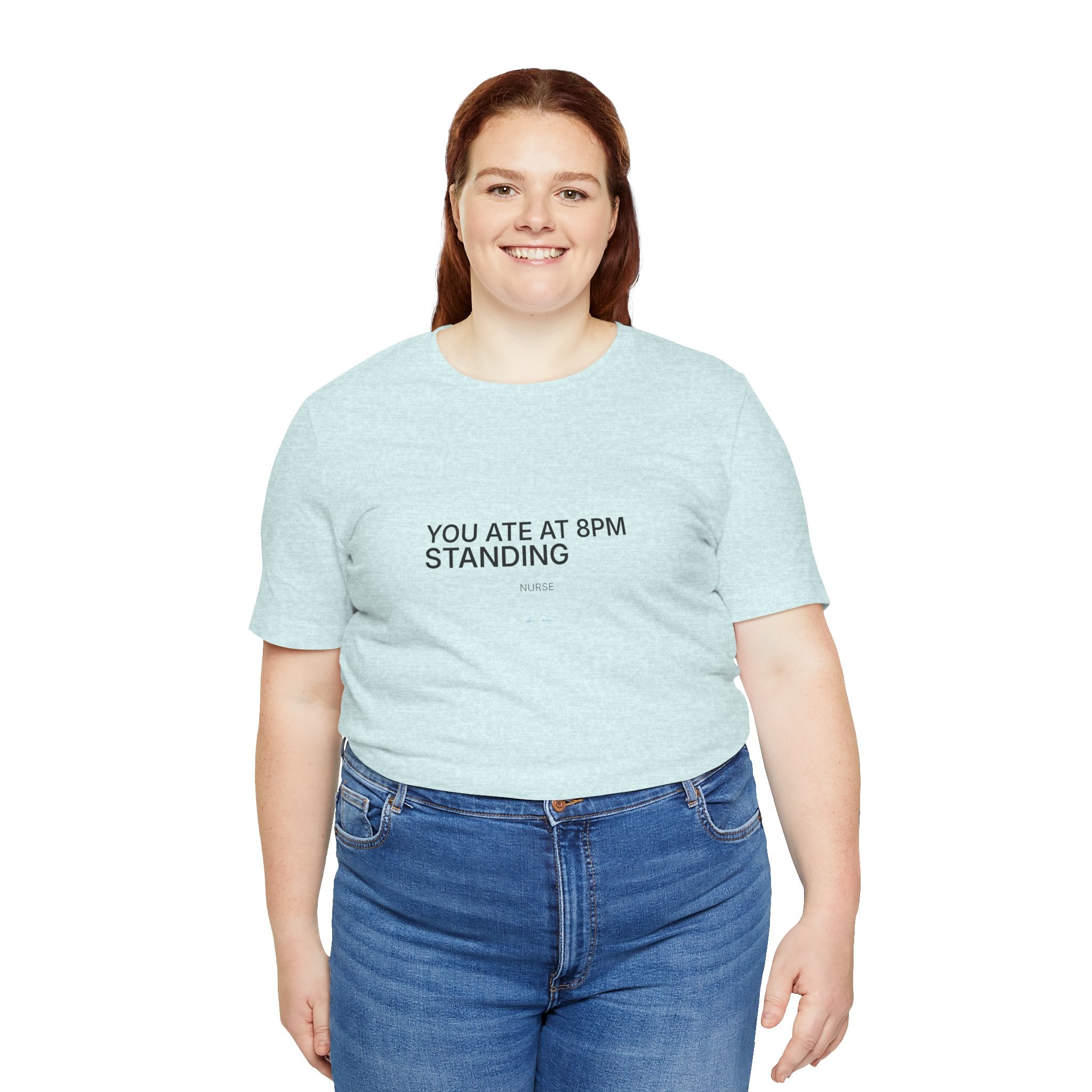 You Ate at 8 PM Tee