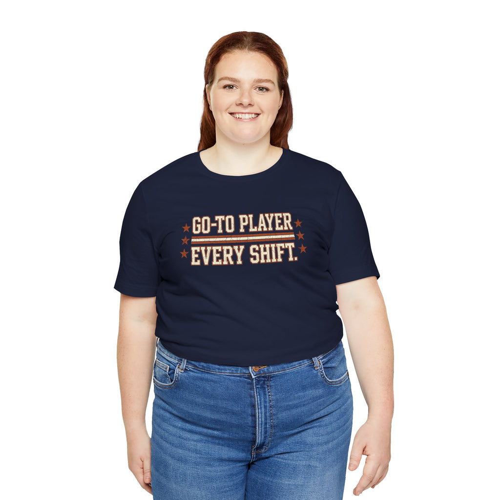 Go-To Player. Every Shift. | Varsity Nurse T-Shirt