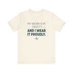 My Work Is My Identity — And I Wear It Proudly.
