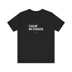 Calm In Chaos Tee