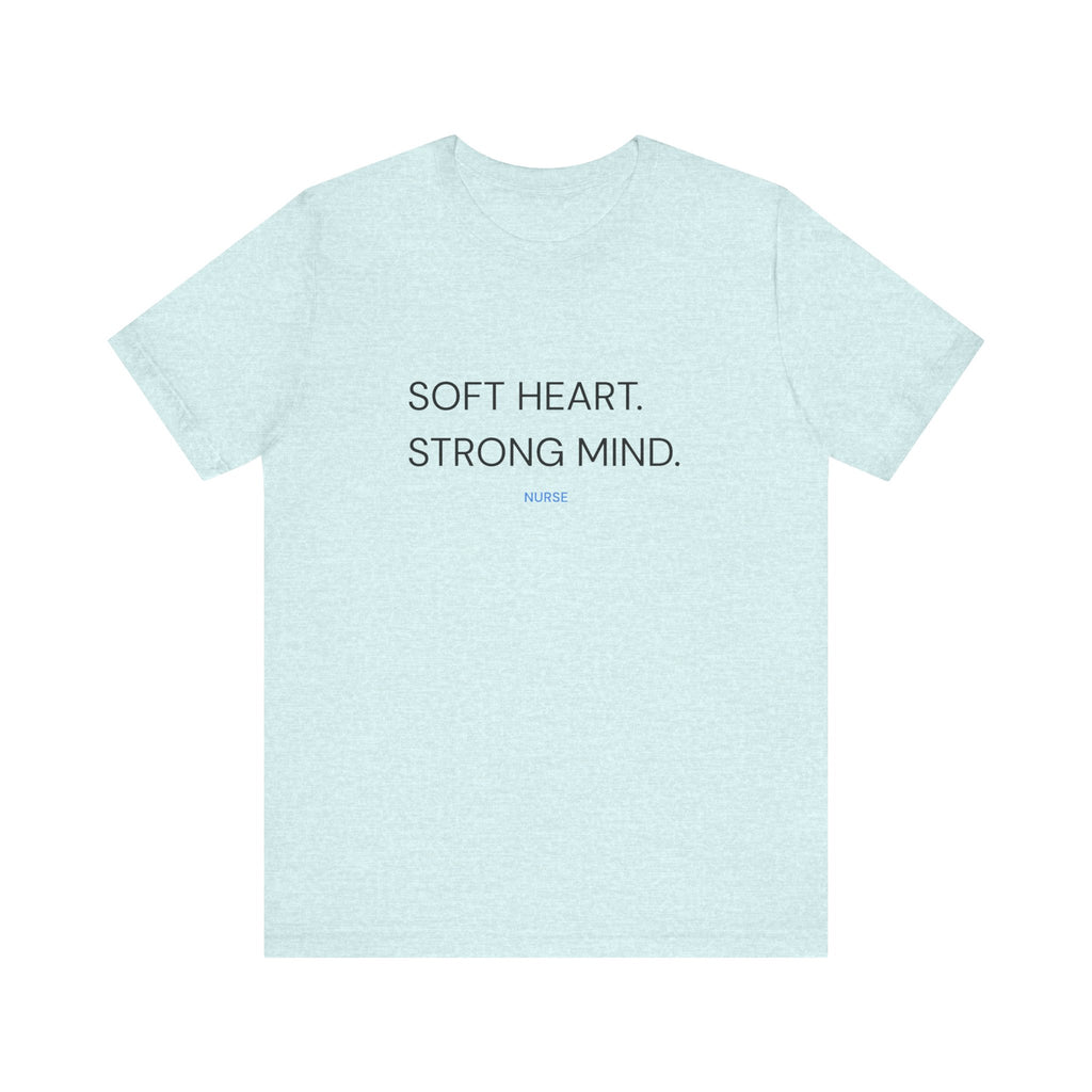 Soft Heart Strong Mind Tee