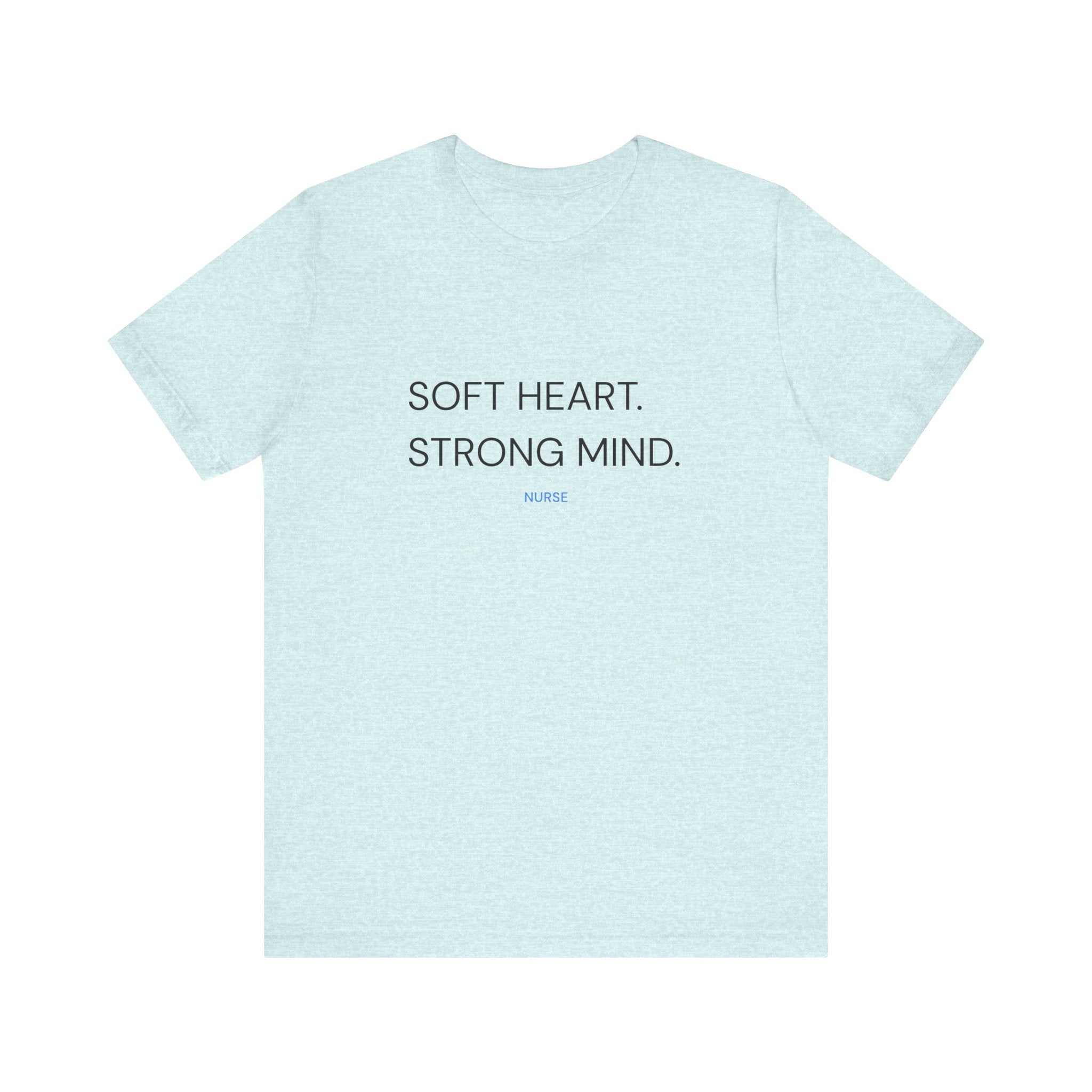 Soft Heart Strong Mind Tee