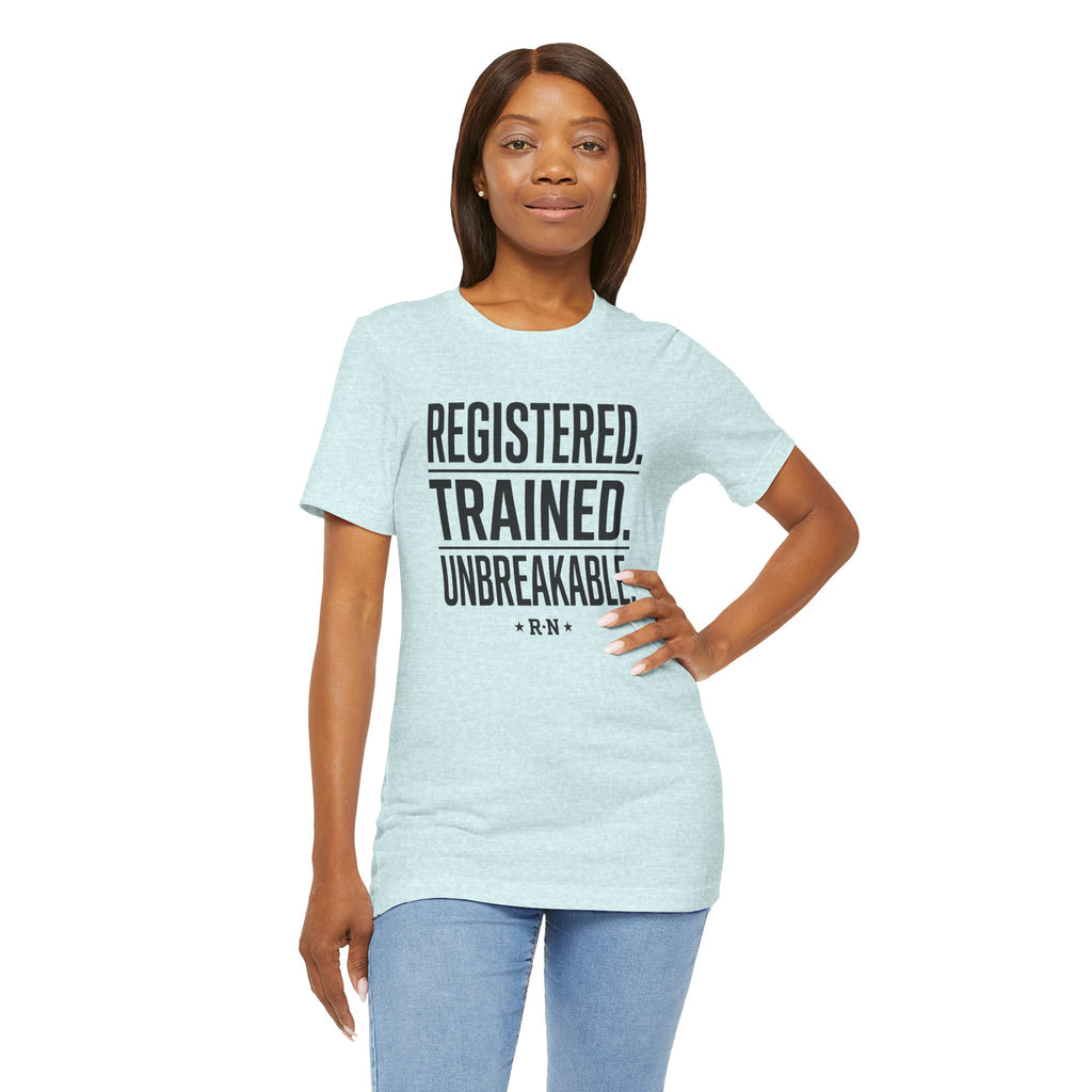 Registered. Trained. Unbreakable. Tee