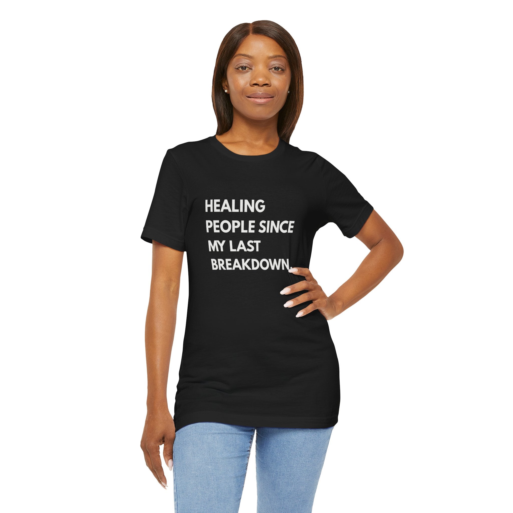 Healing Since My Last Breakdown Tee