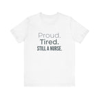 Proud. Tired. Still a Nurse.