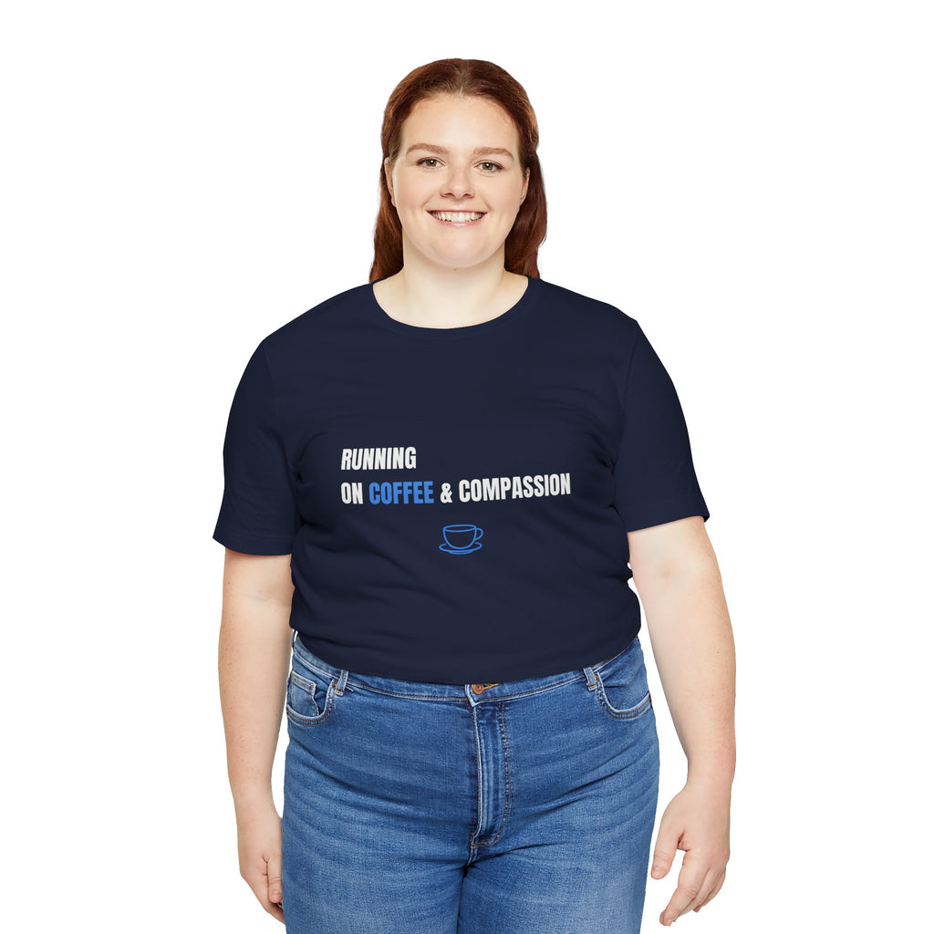 Coffee And Compassion Tee