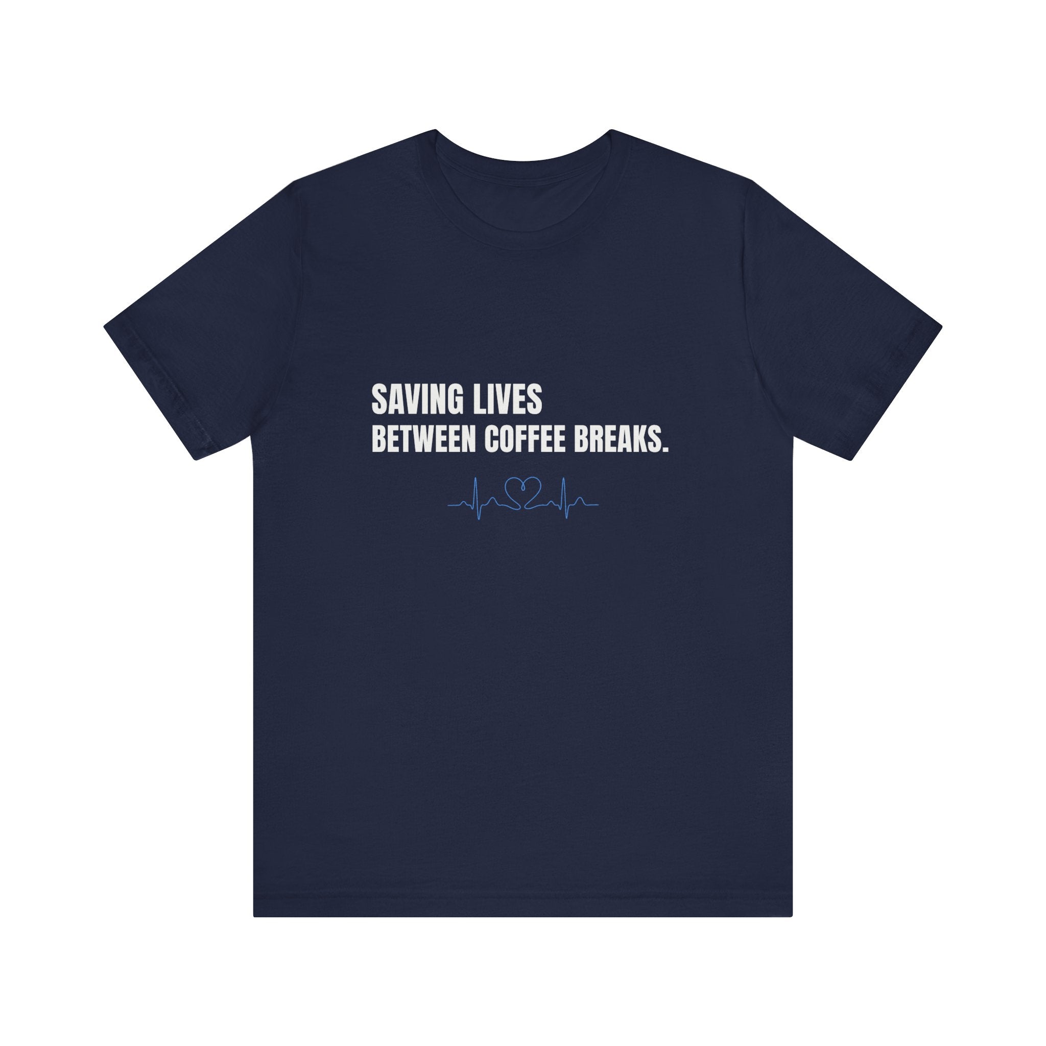 Saving Lives Between Coffees Tee