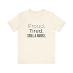 Proud. Tired. Still a Nurse.
