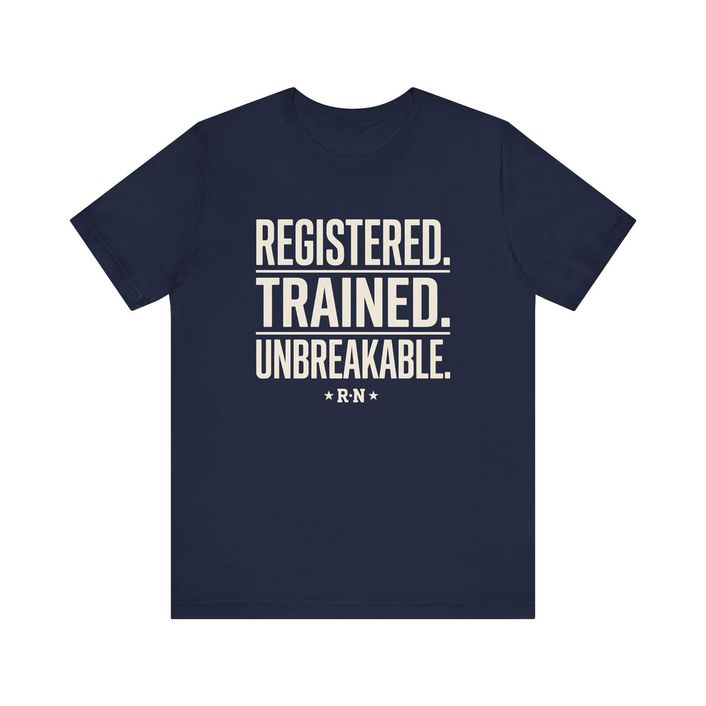 Registered. Trained. Unbreakable. Tee