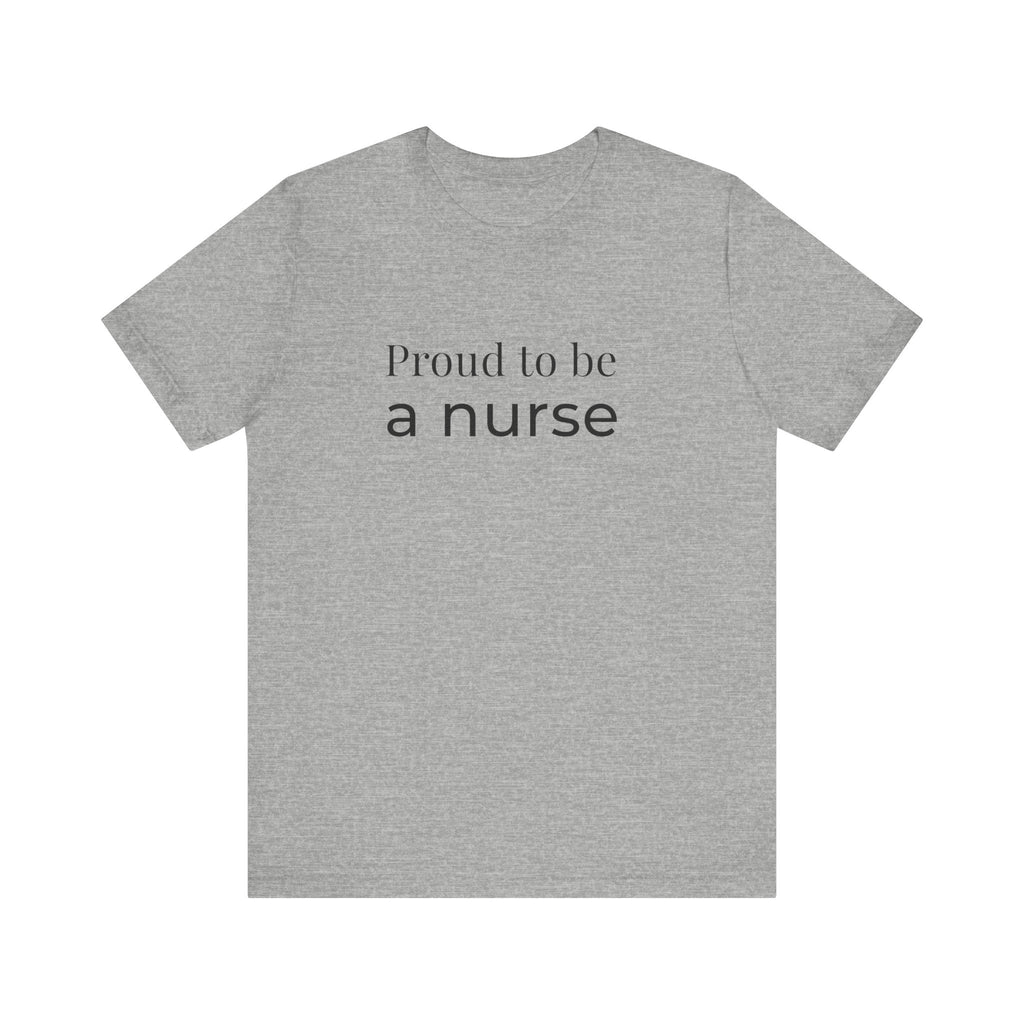 Proud To Be A Nurse Tee