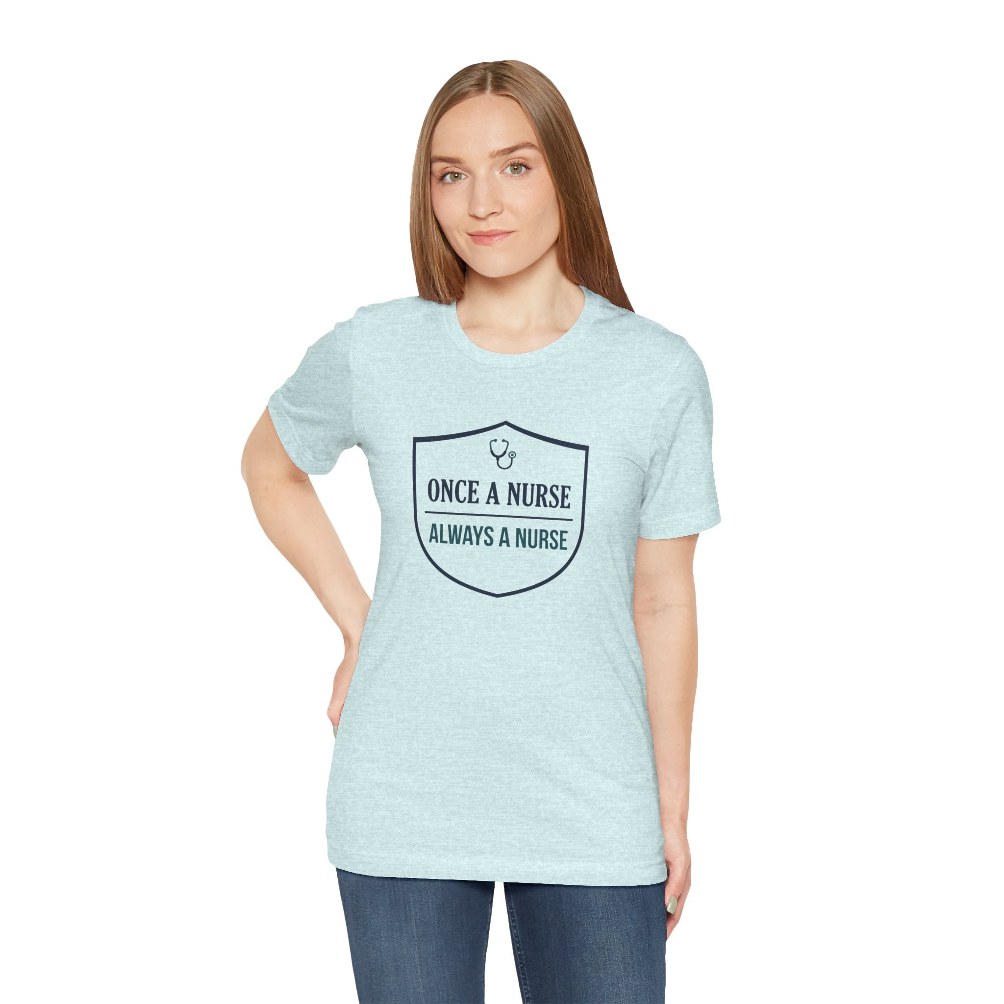 Once a Nurse, Always a Nurse | Badge Nurse T-Shirt