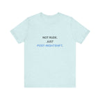 Not Rude Post Nightshift Tee
