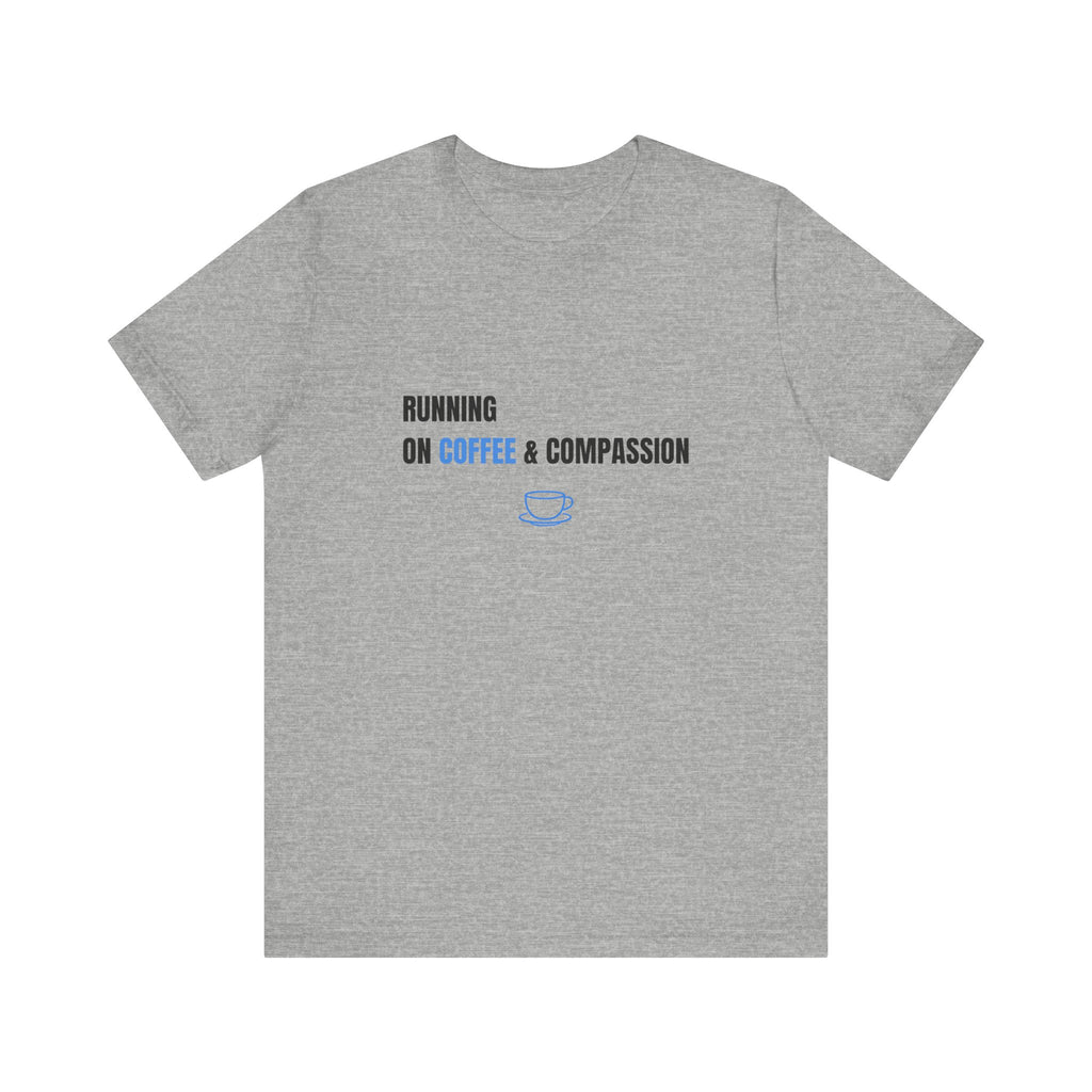 Coffee And Compassion Tee