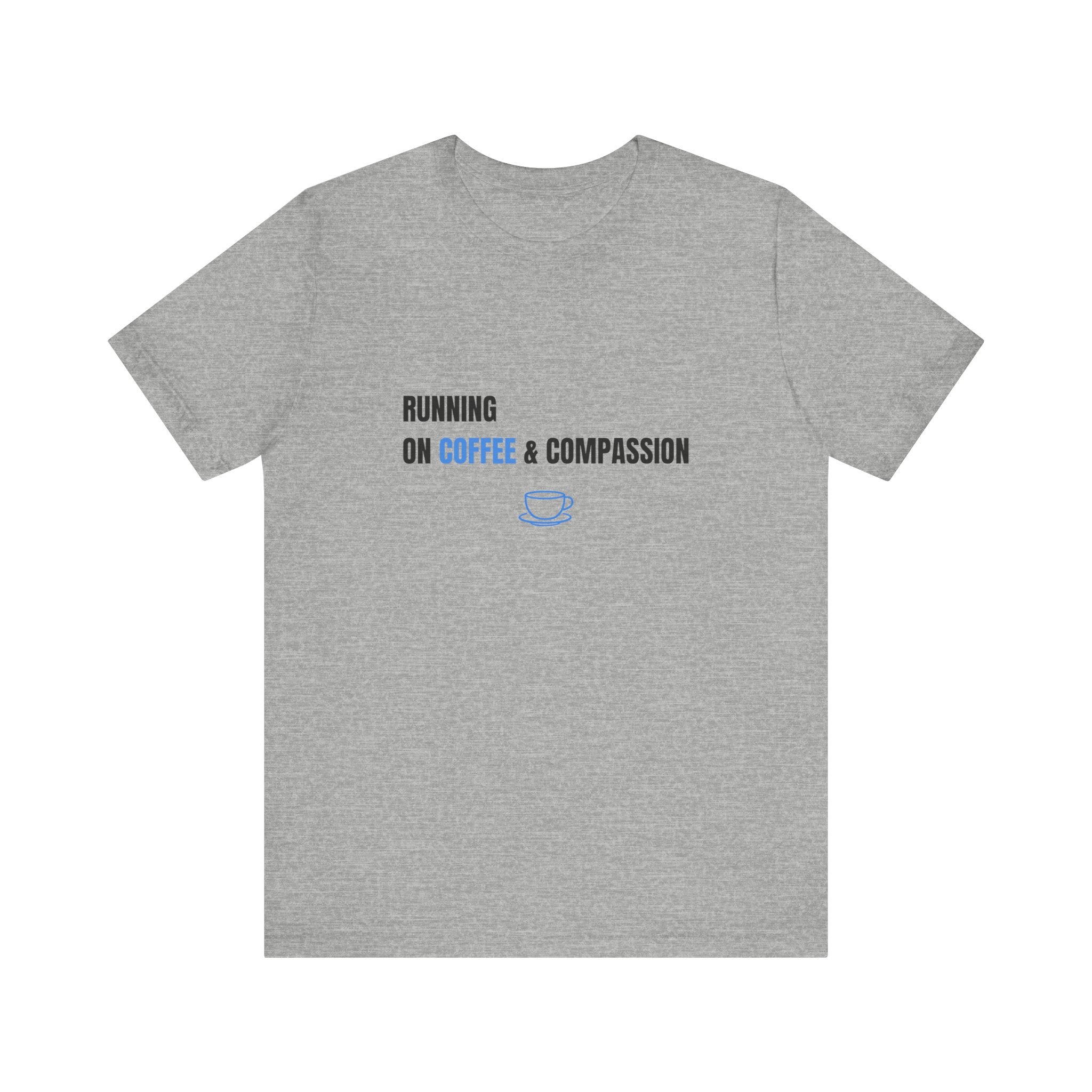 Coffee And Compassion Tee