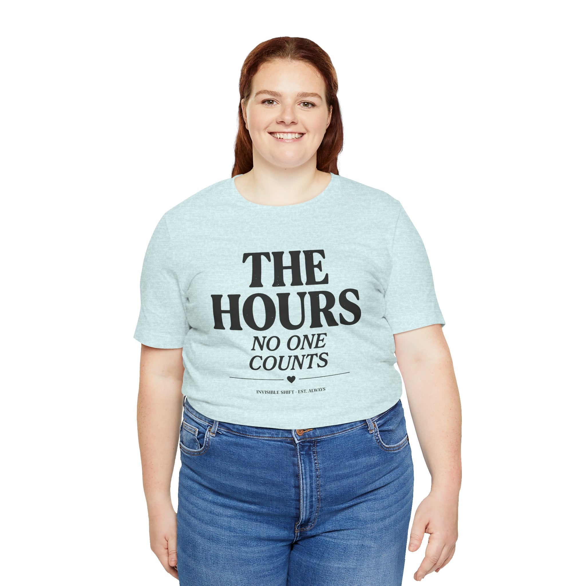 The Hours No One Counts Tee