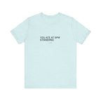 You Ate at 8 PM Tee