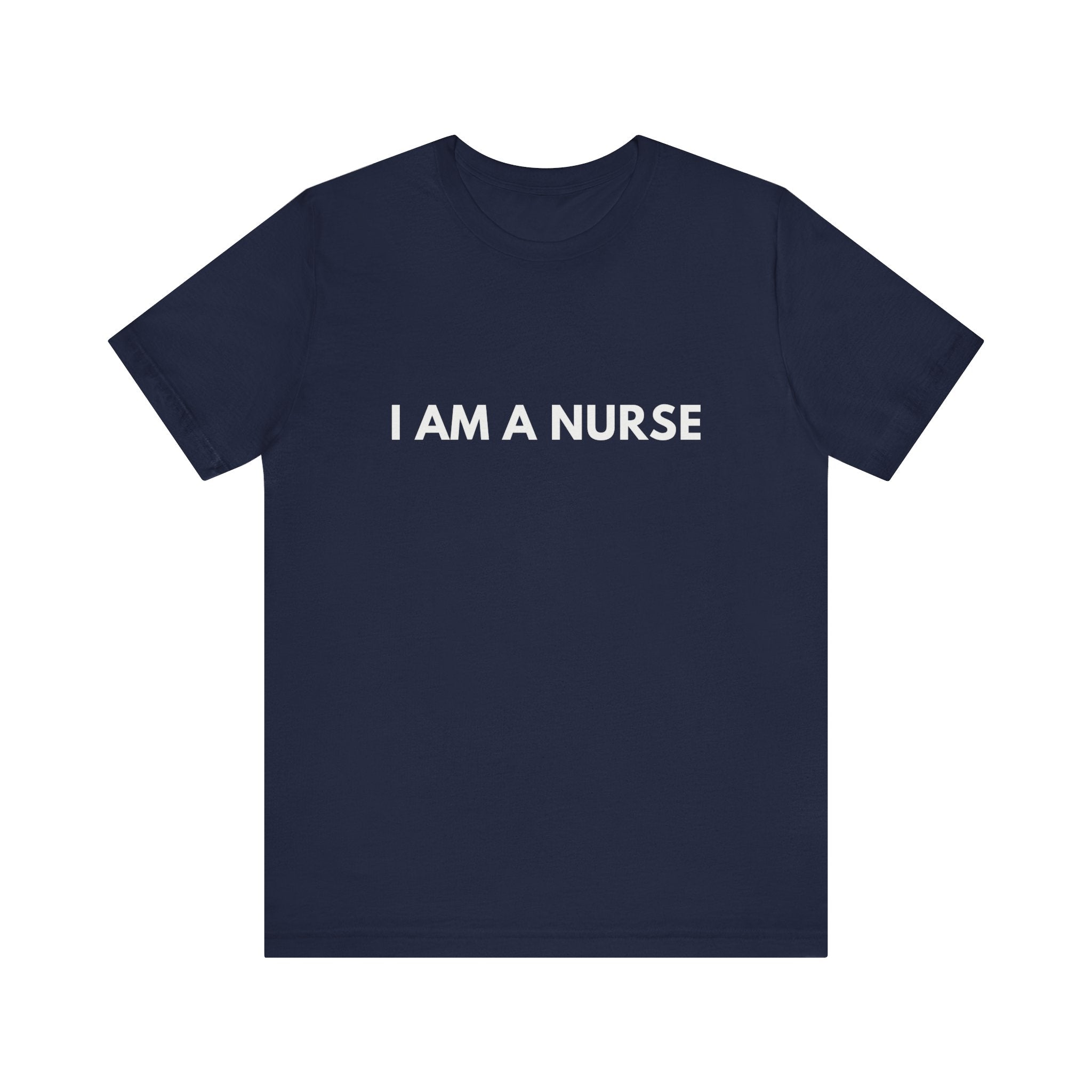I Am A Nurse Tee
