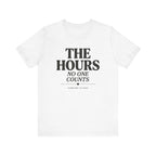 The Hours No One Counts Tee