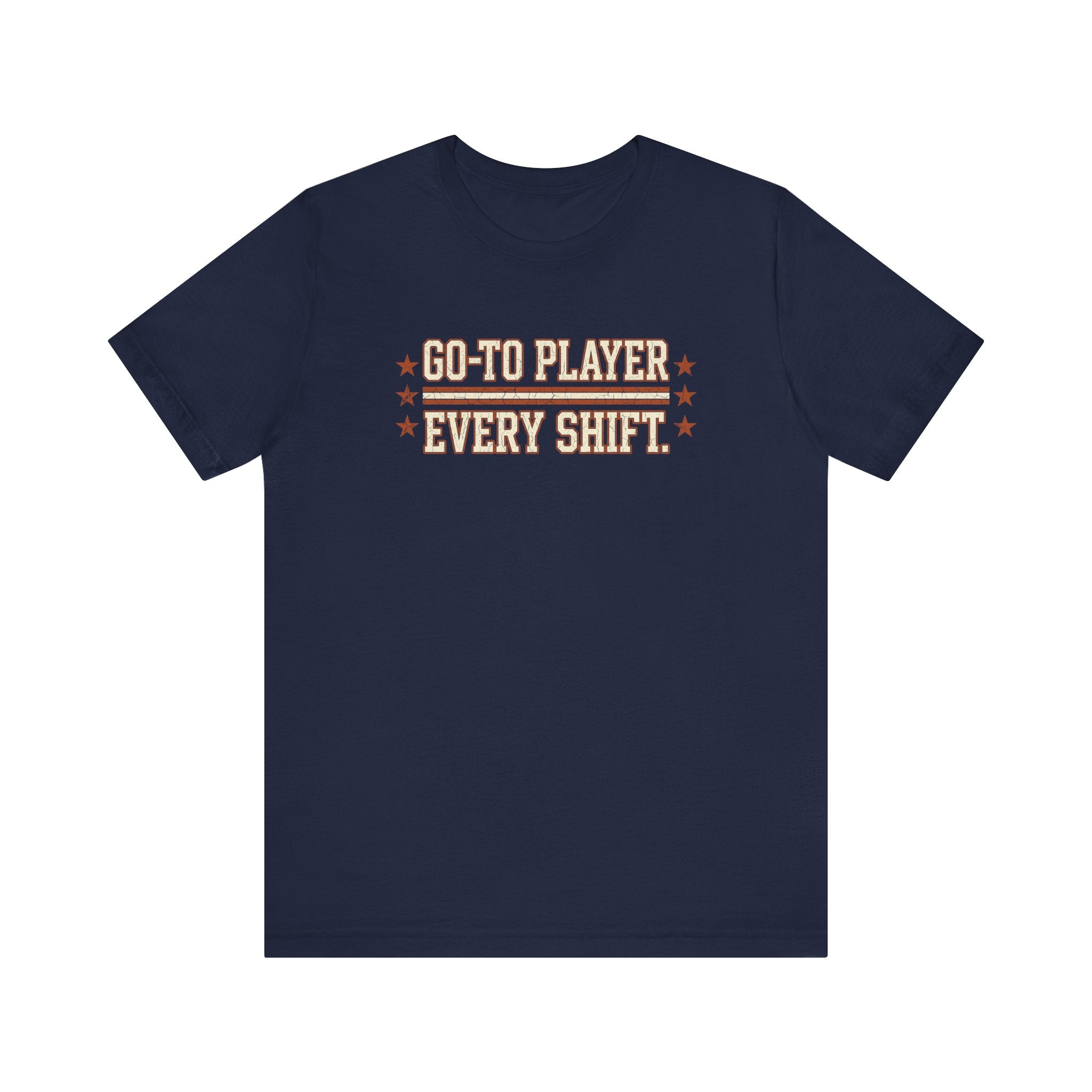 Go-To Player. Every Shift. | Varsity Nurse T-Shirt