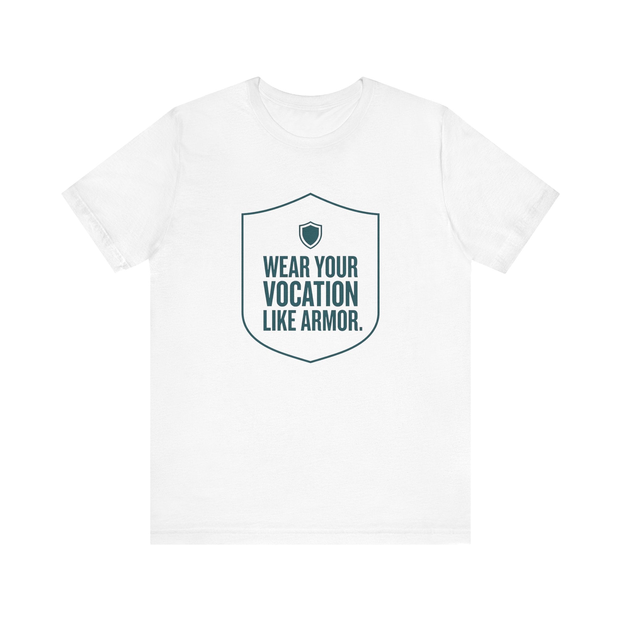 Wear Your Vocation Like Armor | Empowering Nurse T-Shirt