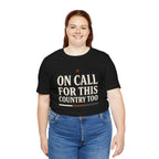 On Call For This Country Too Tee