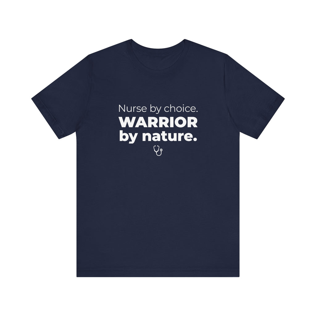 Nurse by Choice. Warrior by Nature.