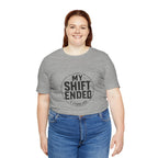 My Shift Ended 3 Hours Ago Tee