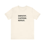 Empathy Caffeine Repeat Tee