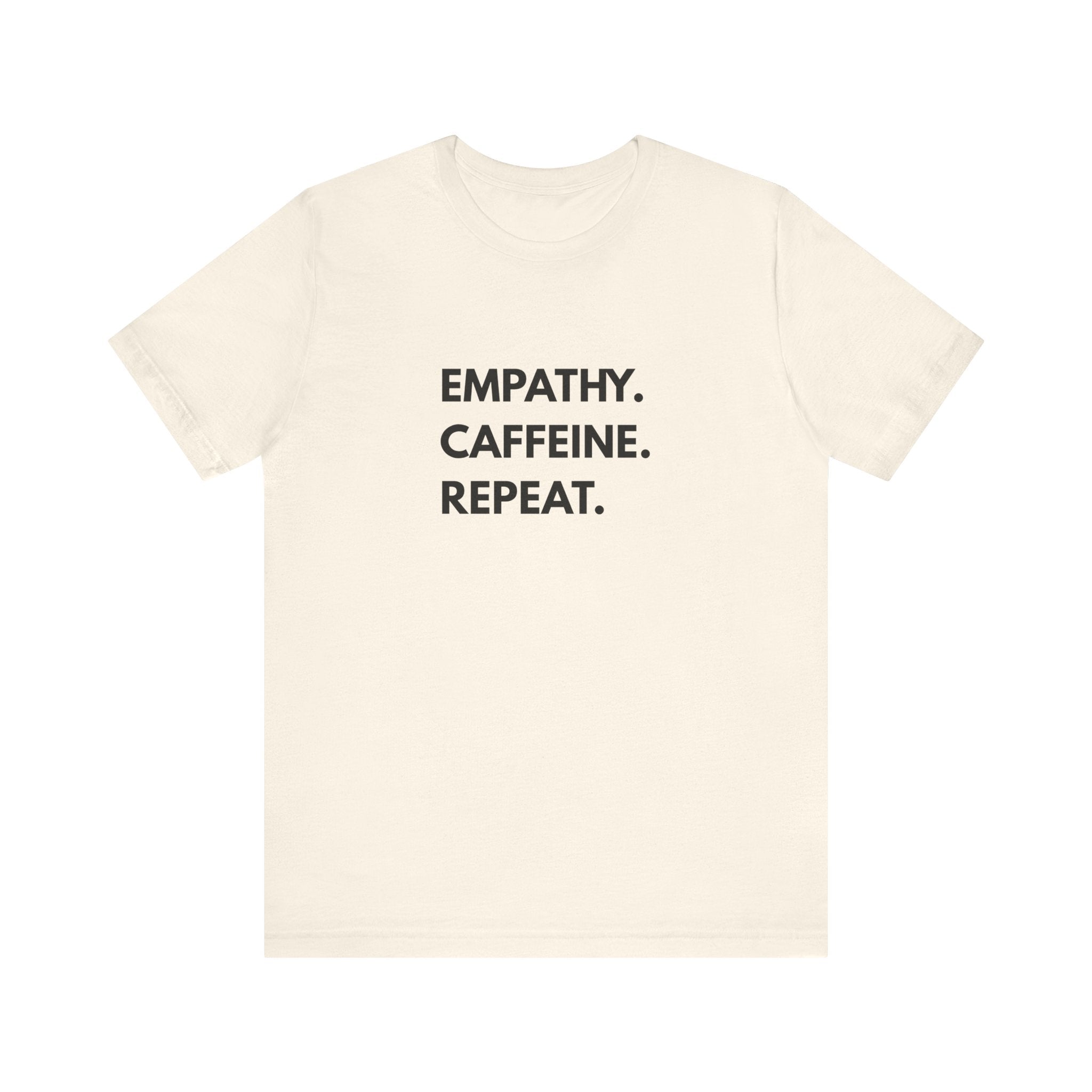 Empathy Caffeine Repeat Tee