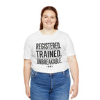 Registered. Trained. Unbreakable. Tee