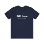 Still Here Tee