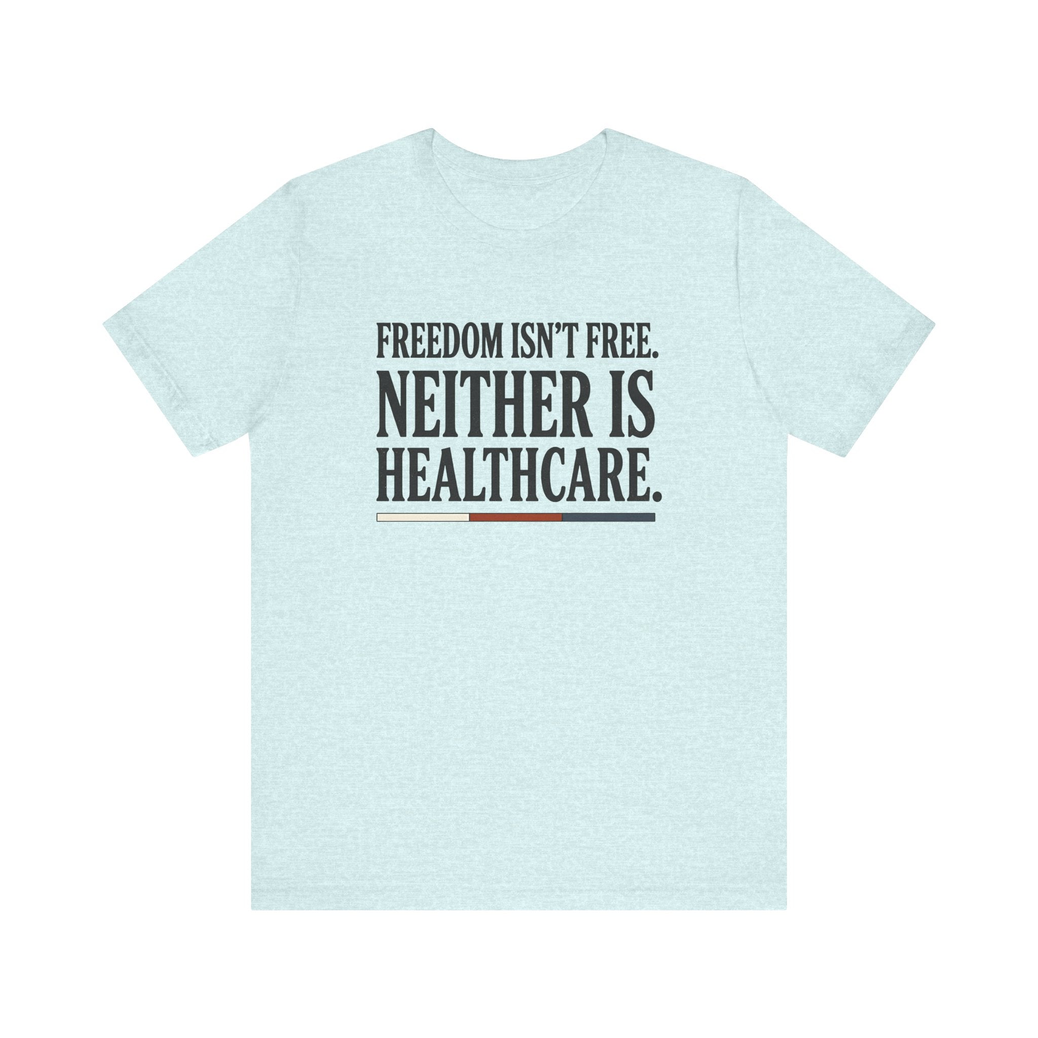 Freedom Isn't Free Tee