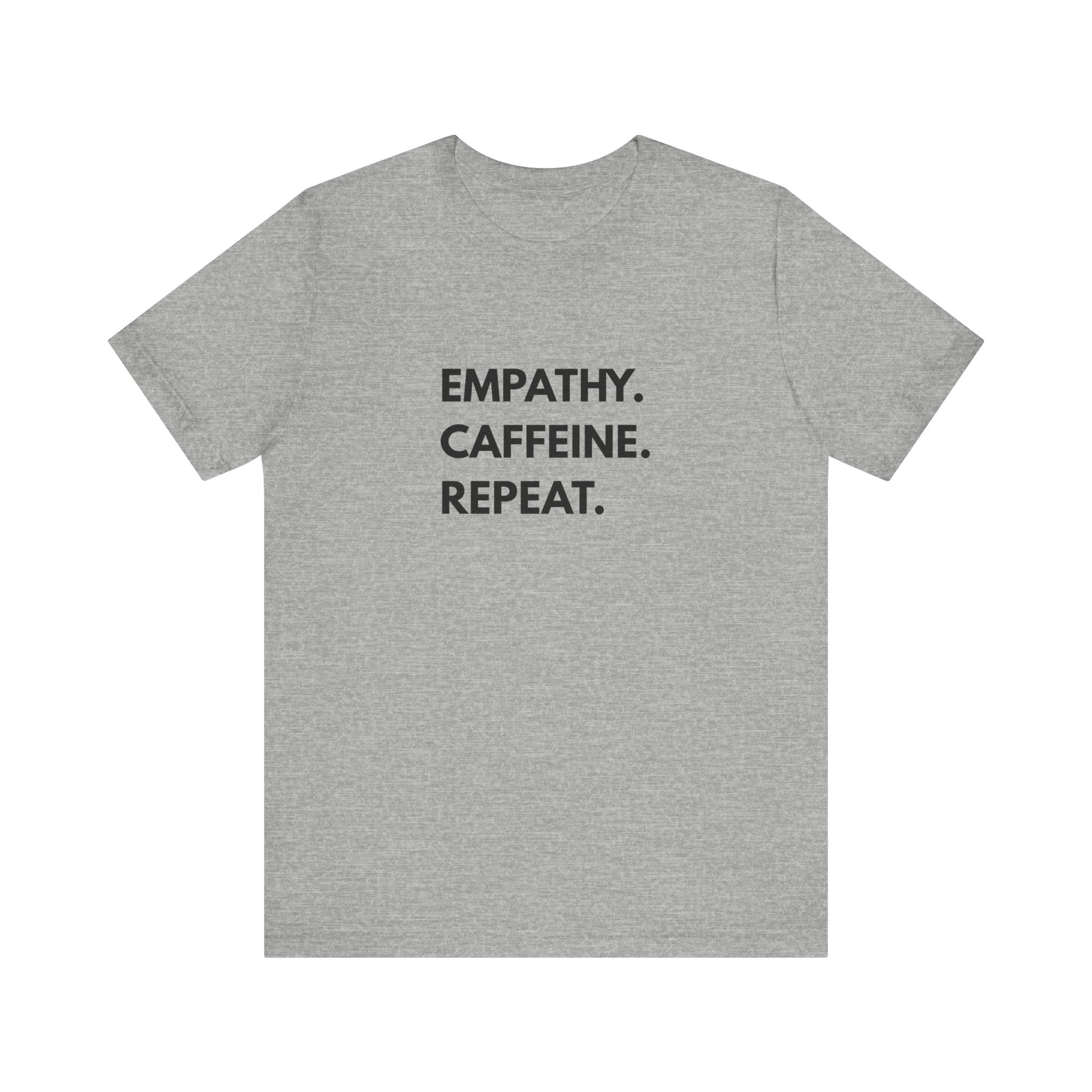 Empathy Caffeine Repeat Tee