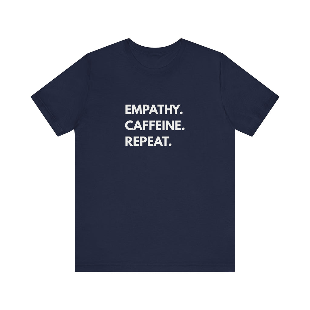 Empathy Caffeine Repeat Tee