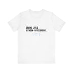 Saving Lives Between Coffees Tee