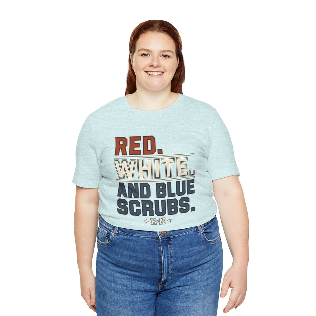 Red. White. And Blue Scrubs. Tee