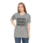 Registered. Trained. Unbreakable. Tee