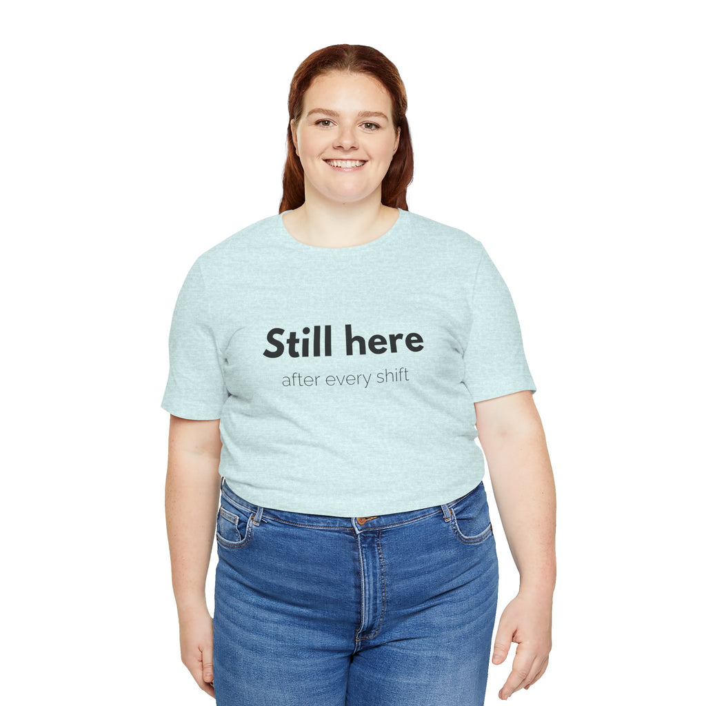 Still Here Tee