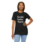 Scrubs Coffee Repeat Tee