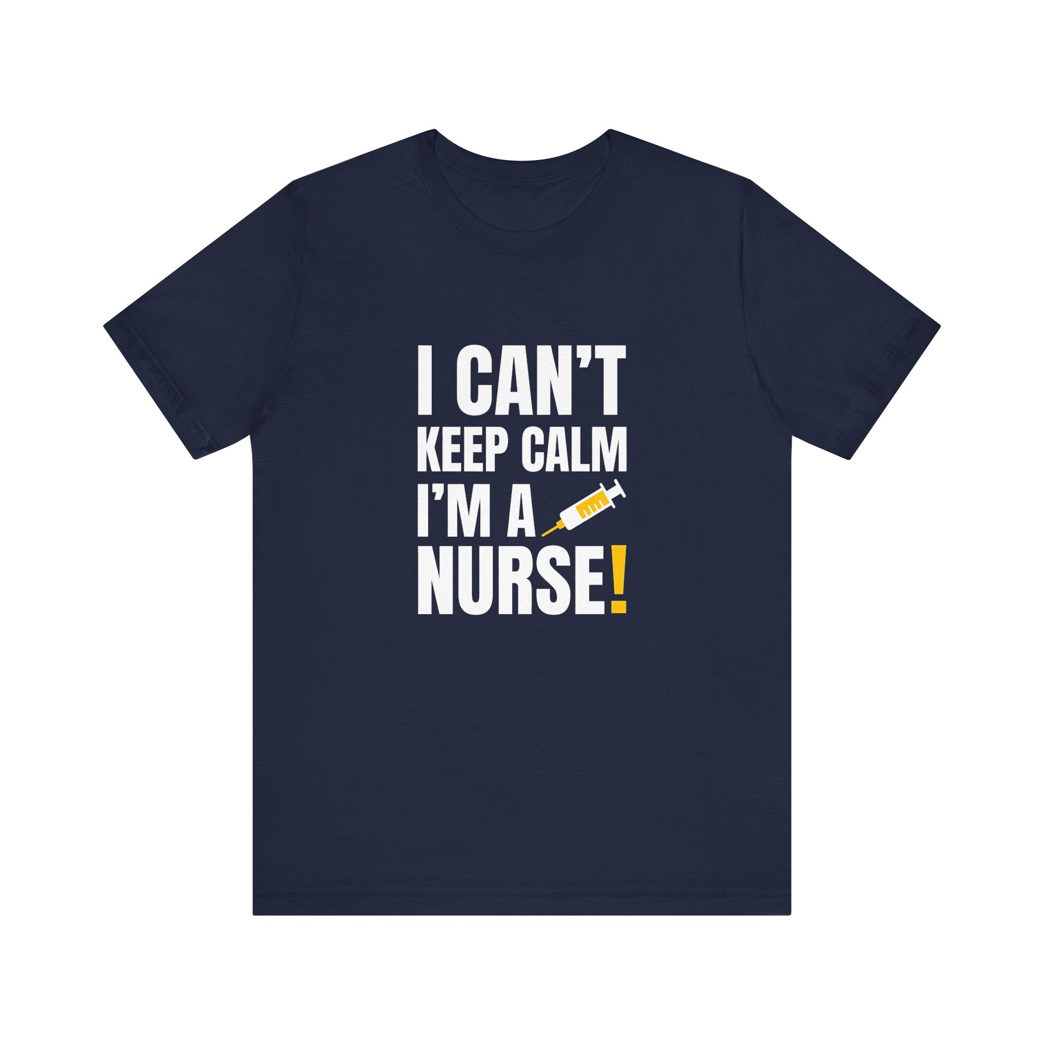 I Can't Keep Calm — I'm a Nurse | Funny Nurse T-Shirt