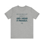 My Work Is My Identity — And I Wear It Proudly.