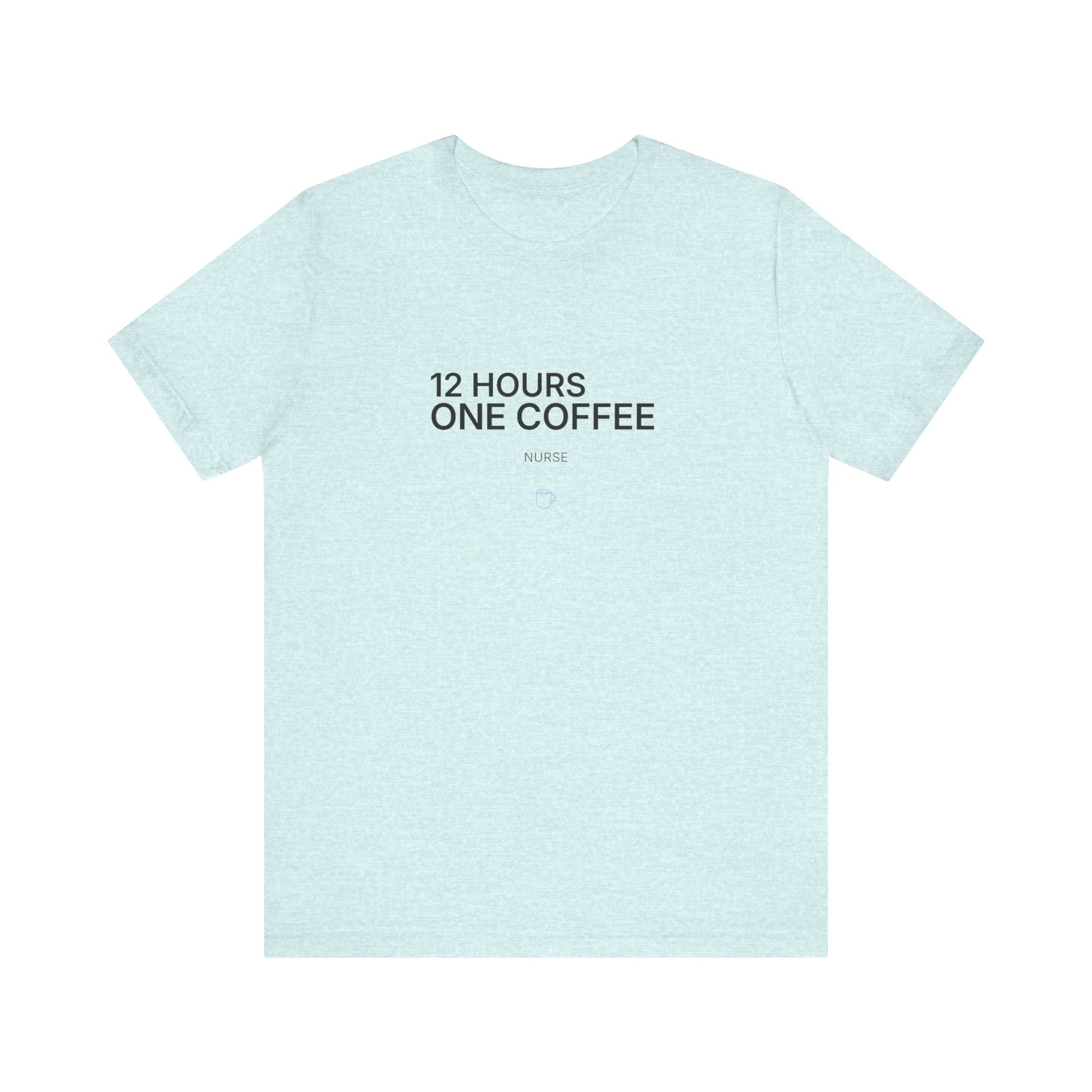 12 Hours One Coffee Tee