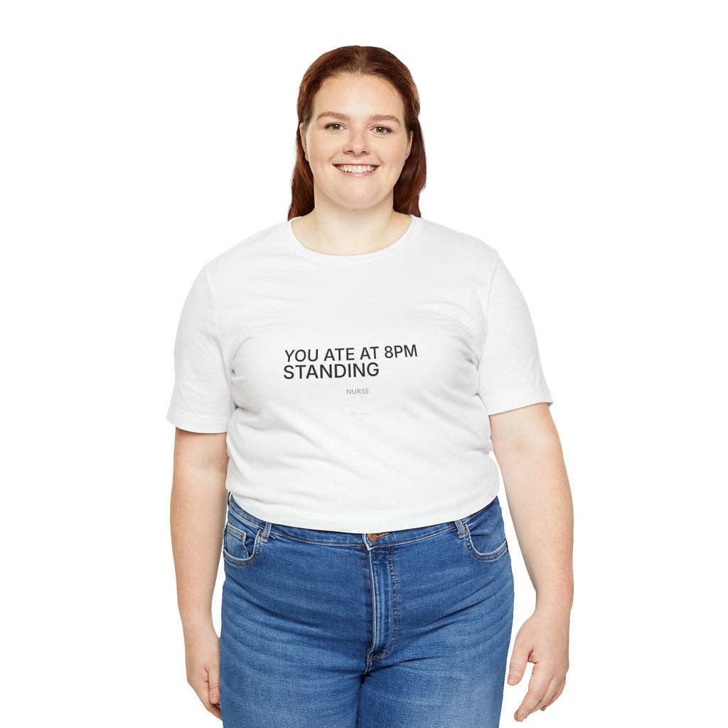 You Ate at 8 PM Tee