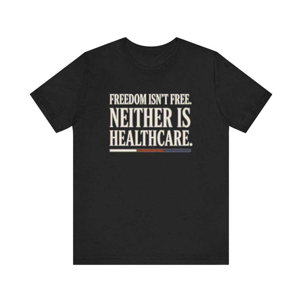 Freedom Isn't Free Tee