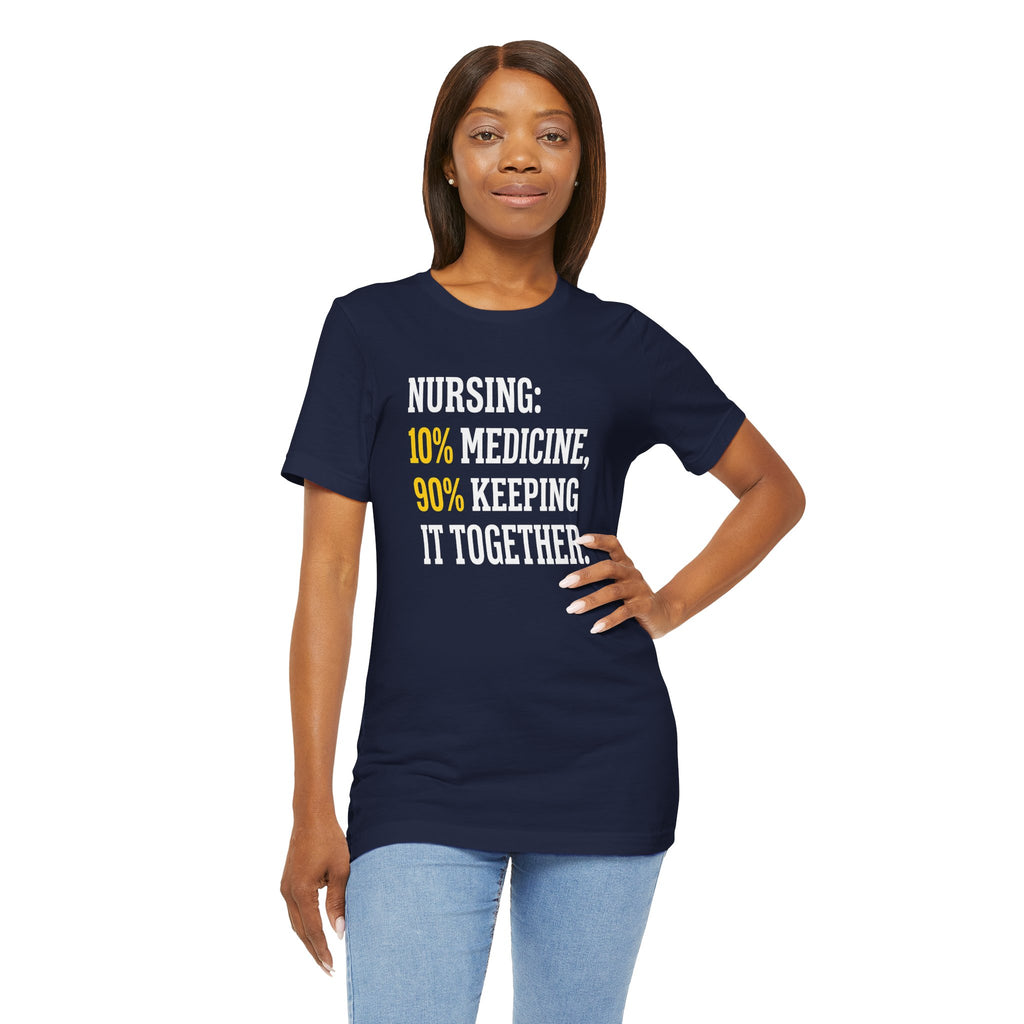 Nursing: 10% Medicine, 90% Keeping It Together
