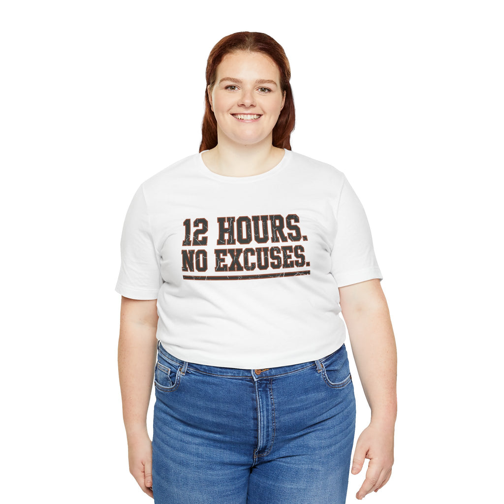 12 Hours. No Excuses. | Varsity Nurse T-Shirt